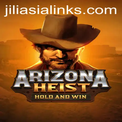 Experience the Thrills of 'ArizonaHeist'—A New Adventure with JILIAsia