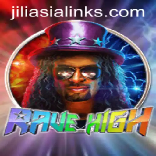 Explore the Thrilling World of RaveHigh: A Unique Experience by JILIAsia